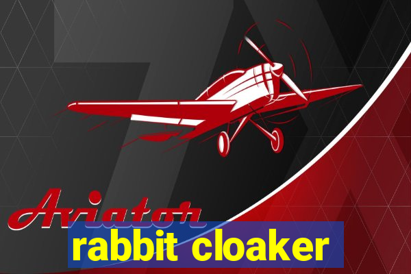 rabbit cloaker